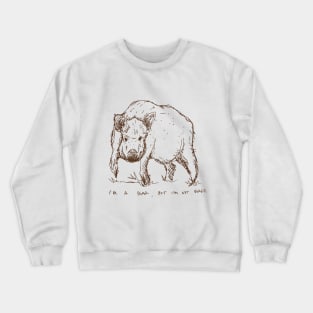 I'm a boar, but I'm not bored. Crewneck Sweatshirt